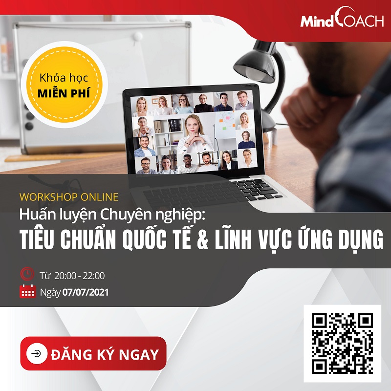 Workshop Online Huấn luyện Chuyên nghiệp: Tiêu chuẩn Quốc tế & Lĩnh vực Ứng dụng